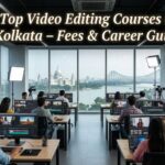Top Video Editing Courses in Kolkata – Fees & Career Guide