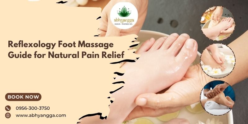 Reflexology Foot Massage Guide for Natural Pain Relief