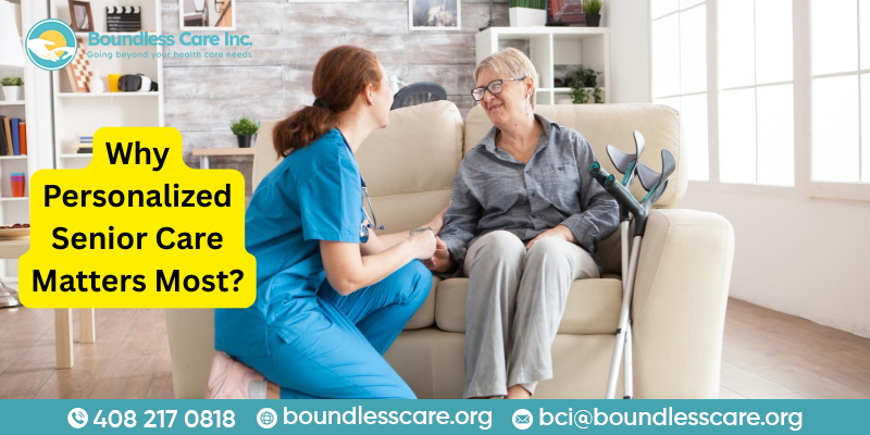 Why Personalized Senior Care Matters Most?