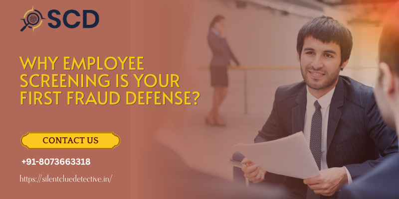 Why Employee Screening Is Your First Fraud Defense?