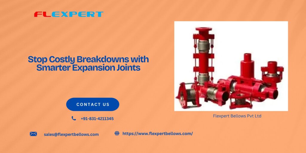 Stop Costly Breakdowns with Smarter Expansion Joints
