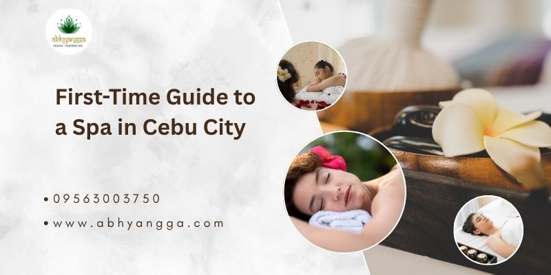 First-Time Guide to a Spa in Cebu City