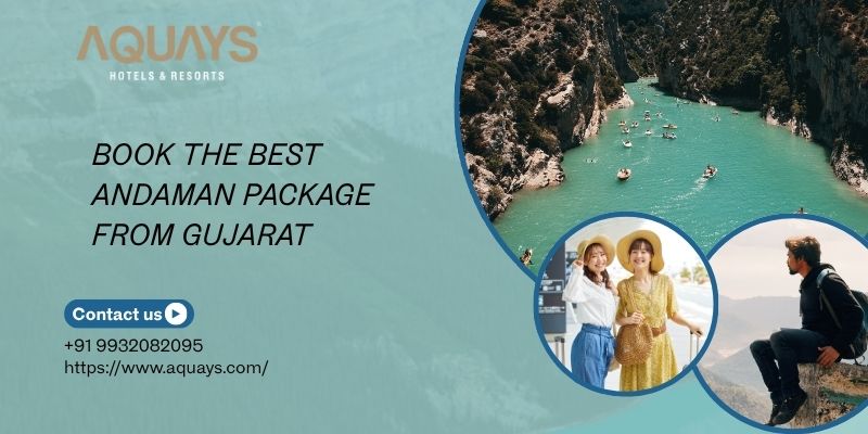 Book the Best Andaman Package from Gujarat