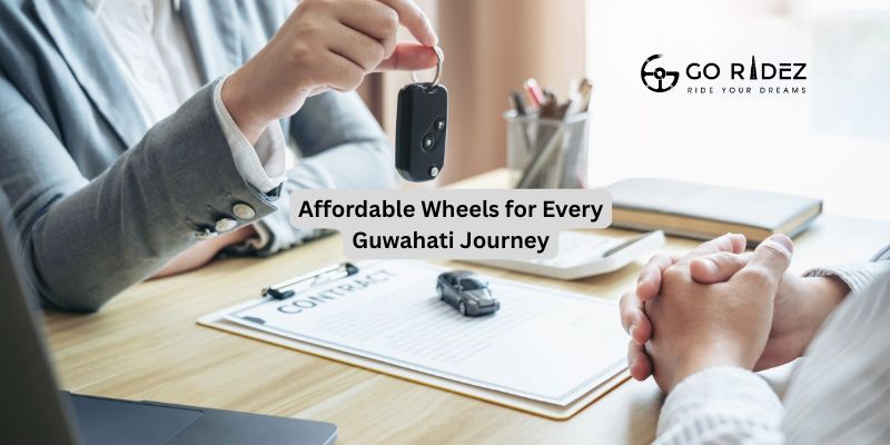 Affordable Wheels for Every Guwahati Journey