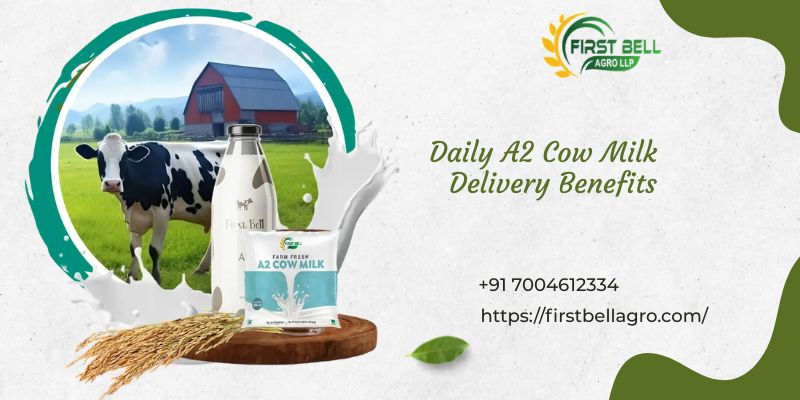 Daily A2 Cow Milk Delivery Benefits