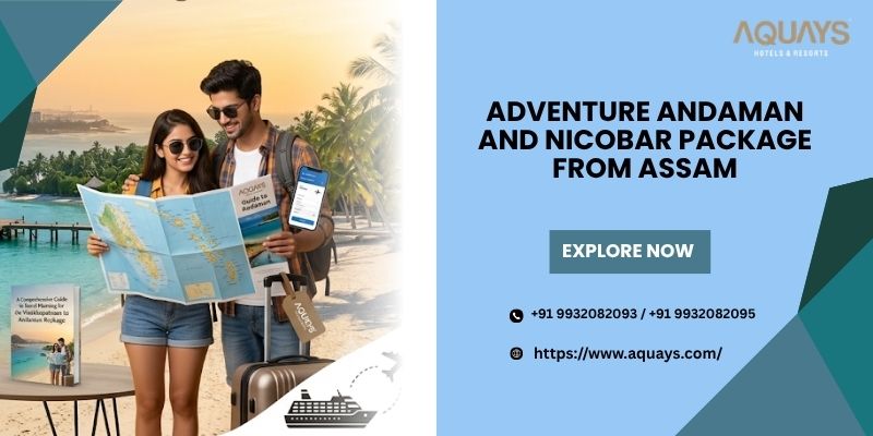 Adventure Andaman and Nicobar Package from Assam
