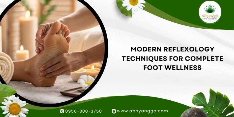 Modern Reflexology Techniques for Complete Foot Wellness
